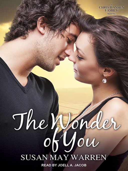 Title details for The Wonder of You by Susan May Warren - Available